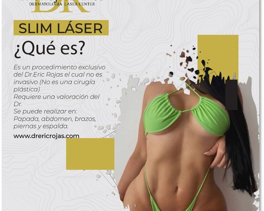 El Slim Láser es exclusivo del Dr.Eric Rojas.