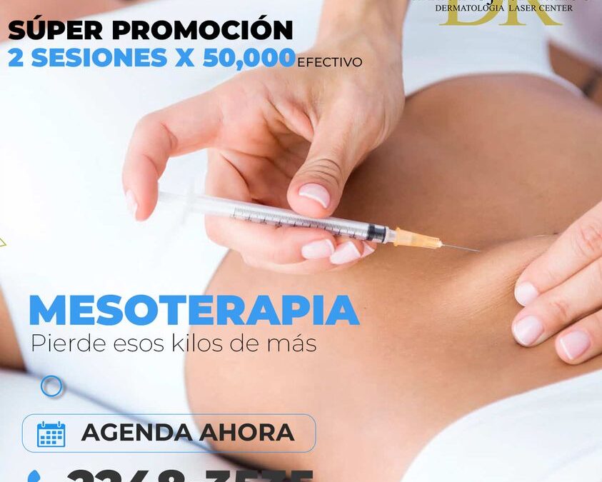 Aprovecha la promoción de mesoterapia.