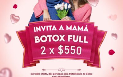 Dos aplicaciones de Botox por $550 dólares, es momento de invitar a mamá a Botox Original.
