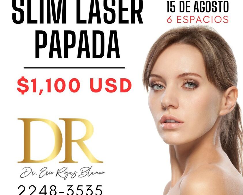 Solo por el 15 de agosto, tendremos Slim Láser papada en $1,100 dólares.