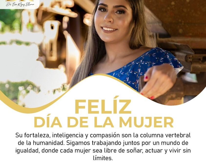 Feliz Día Internacional de la Mujer.